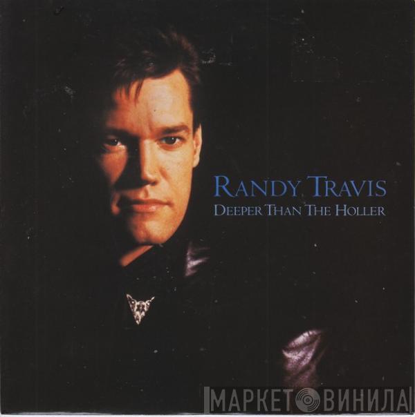 Randy Travis - Deeper Than The Holler