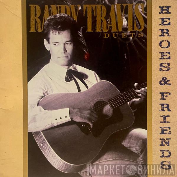 Randy Travis - Heroes And Friends (Duets)