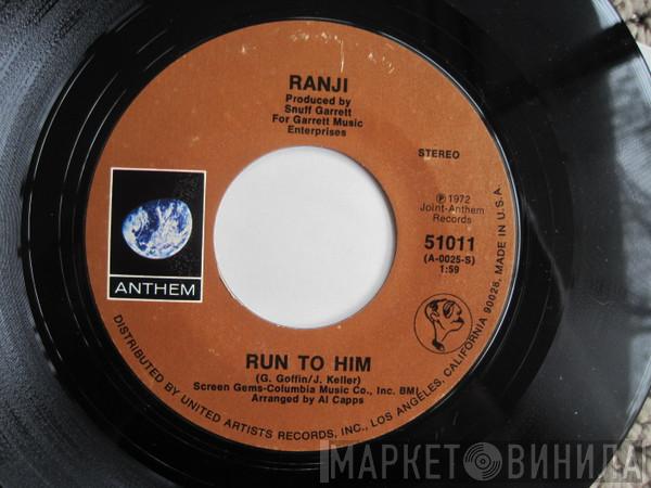Ranji  - Run To Him / When You Find Out Where You're Goin'