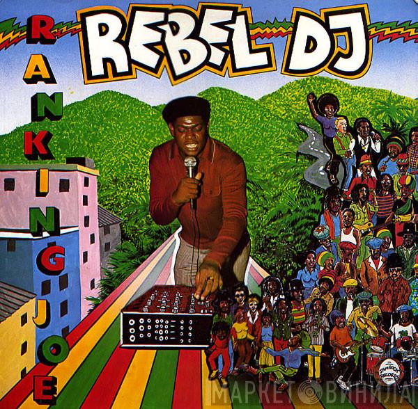 Ranking Joe - Rebel DJ