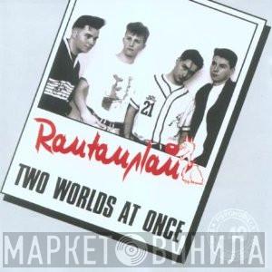 Rantanplan  - Two World At Once