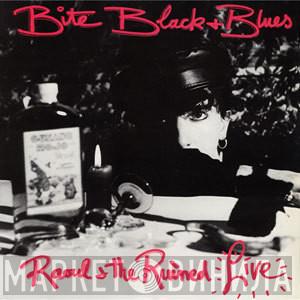  Raoul & The Ruined  - Bite Black + Blues