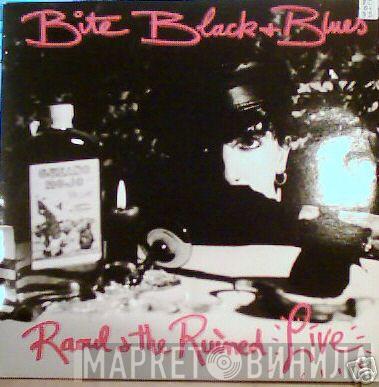  Raoul & The Ruined  - Bite Black & Blues