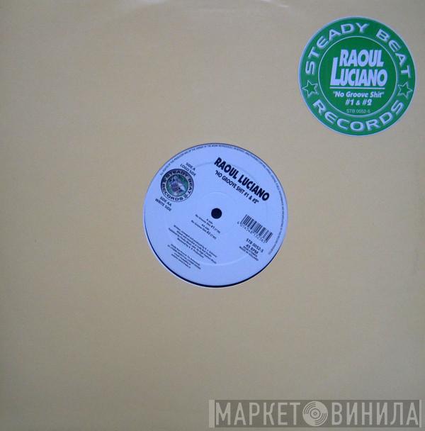 Raoul Luciano - No Groove Shit #1 & #2