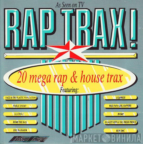  - Rap Trax! (20 Mega Rap & House Trax)