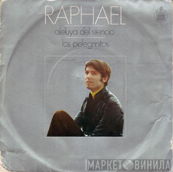 Raphael  - Aleluya Del Silencio / Los Pelegrinitos