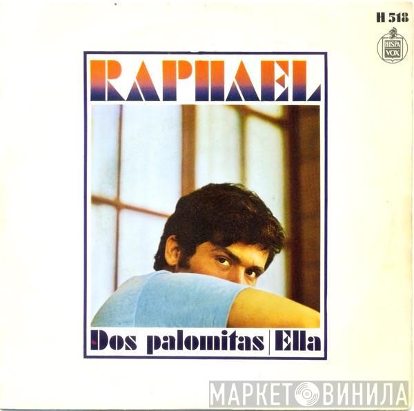 Raphael  - Dos Palomitas / Ella