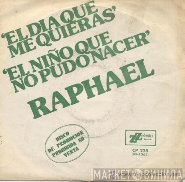 Raphael  - El día que me quieras / El niño que no pudo nacer