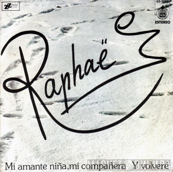 Raphael  - Mi Amante Niña, Mi Compañera / Y Volveré