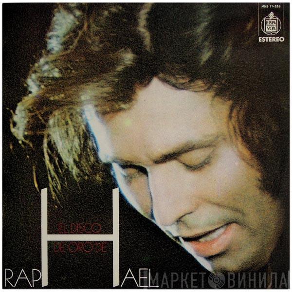 Raphael  - El Disco De Oro De Raphael