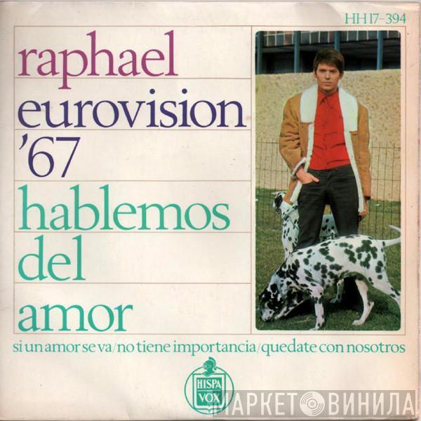 Raphael  - Eurovision '67 - Hablemos Del Amor