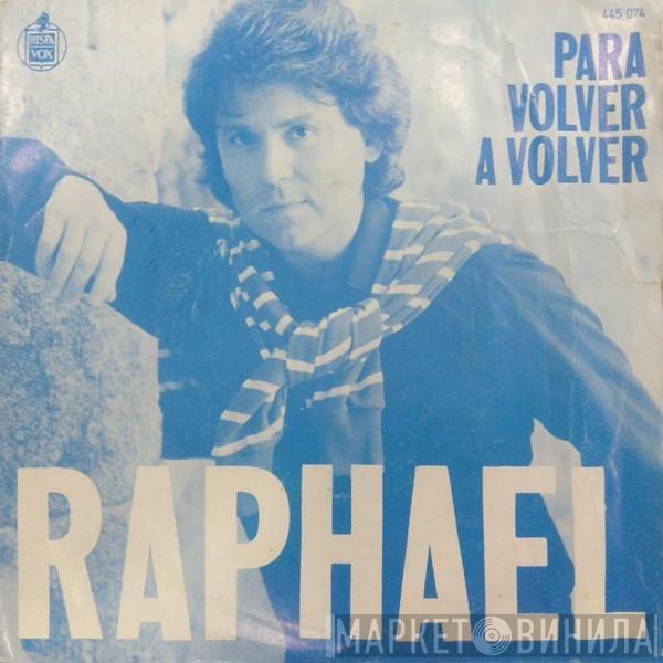 Raphael  - Para Volver A Volver