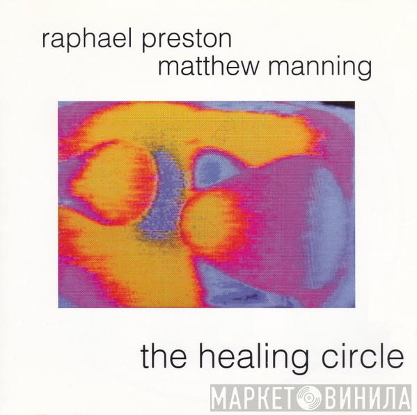 , Raphael Preston  Matthew Manning   - The Healing Circle