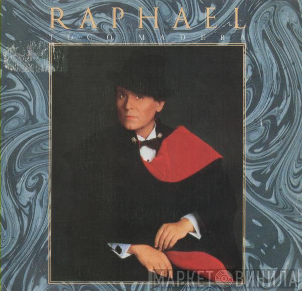 Raphael  - Toco Madera