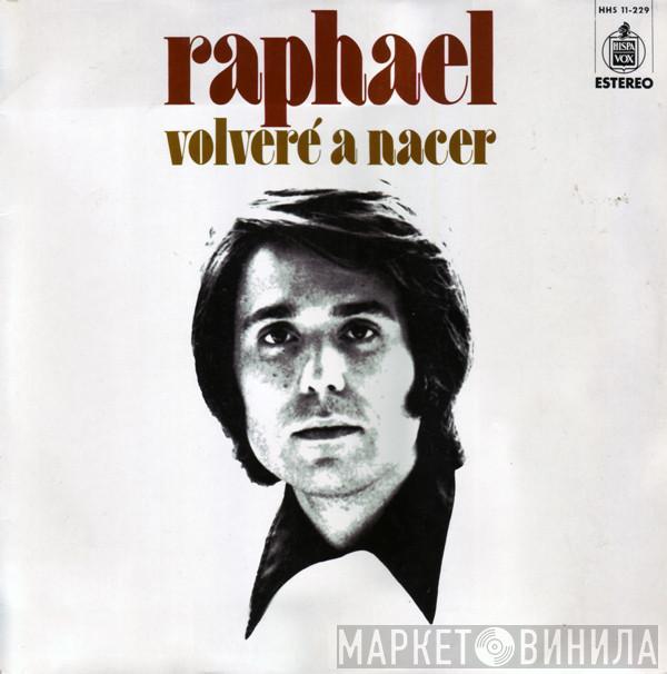 Raphael  - Volveré A Nacer