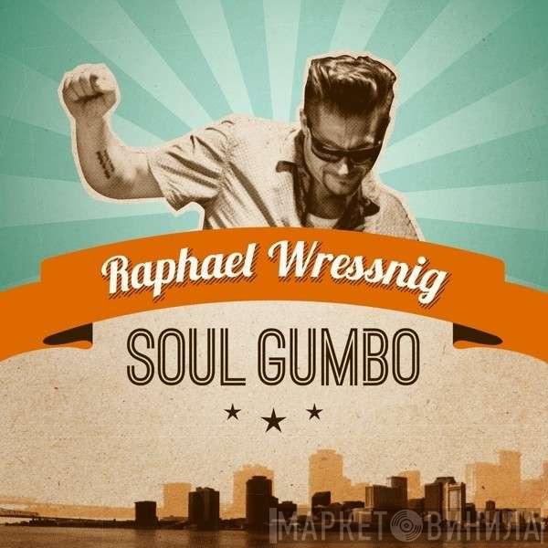 Raphael Wressnig - Soul Gumbo