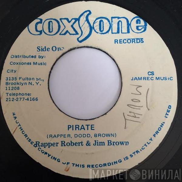 Rappa Robert, Jim Brown  - Pirate / Them A Pirate