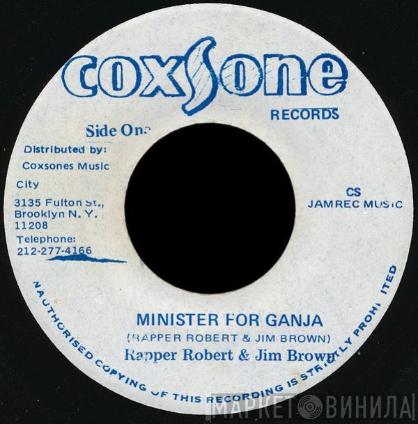 Rappa Robert, Jim Brown  - Minister For Ganja