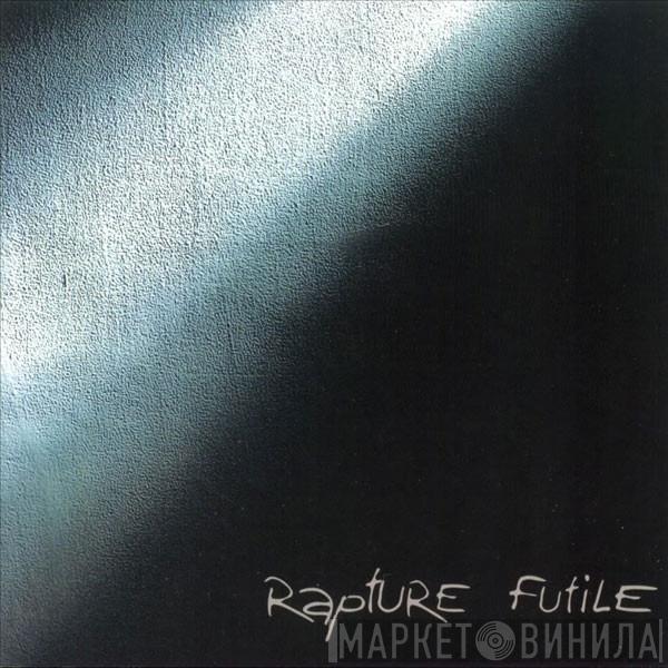 Rapture  - Futile