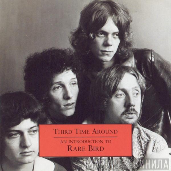  Rare Bird  - Third Time Around - An Introduction To Rare Bird