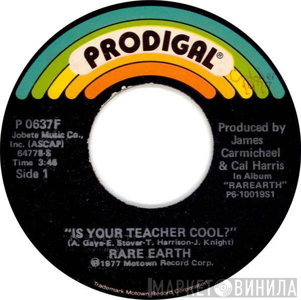  Rare Earth  - Is Your Teacher Cool
