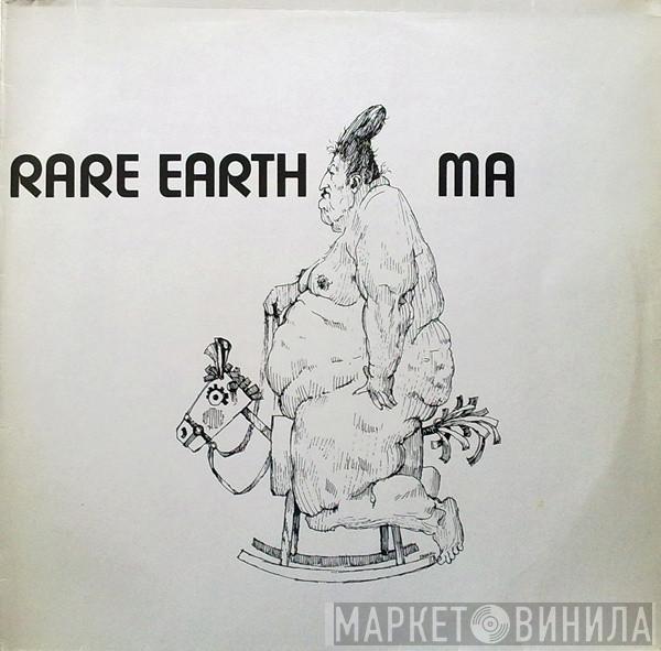  Rare Earth  - Ma