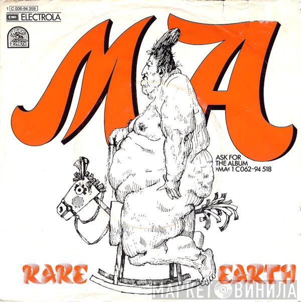 Rare Earth - Ma