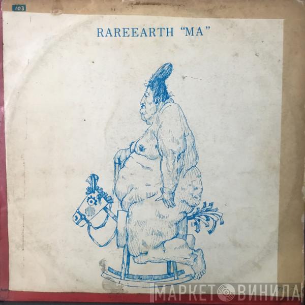  Rare Earth  - Ma