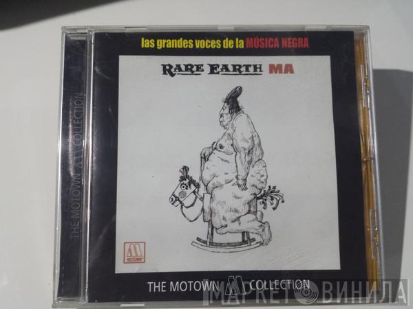  Rare Earth  - Ma