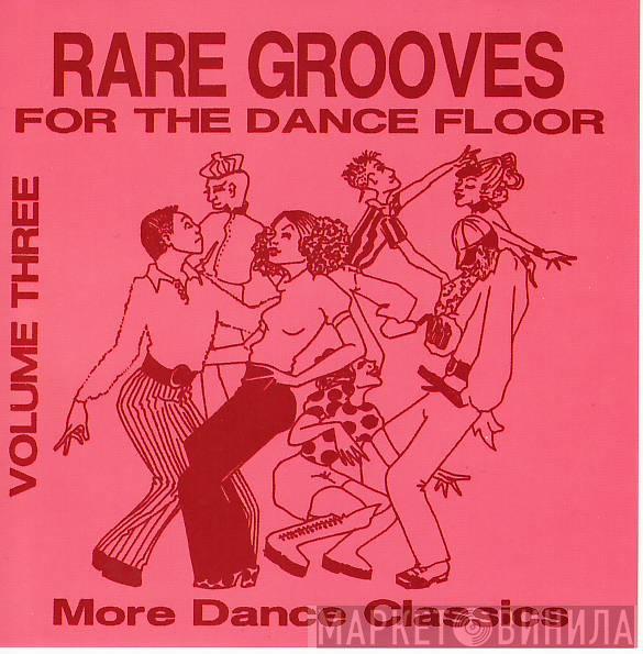  - Rare Grooves For The Dance Floor Vol. 3