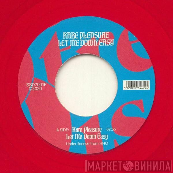 Rare Pleasure - Let Me Down Easy