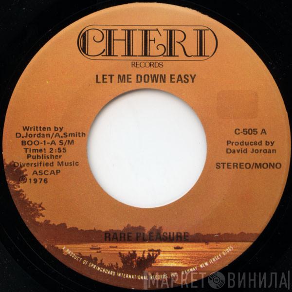 Rare Pleasure  - Let Me Down Easy