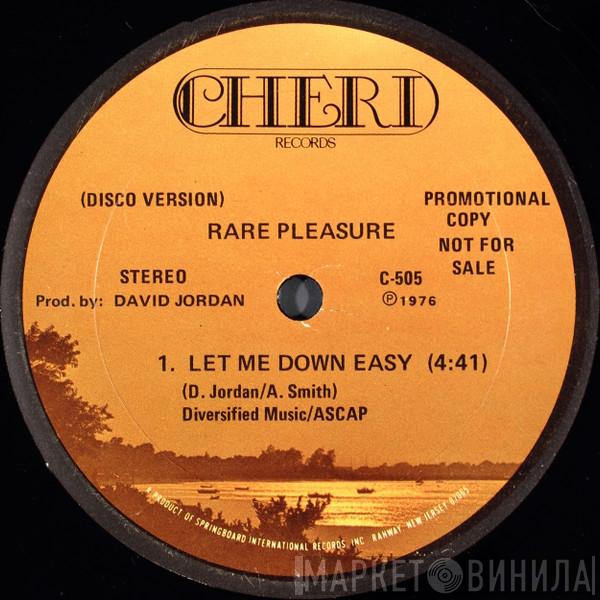  Rare Pleasure  - Let Me Down Easy
