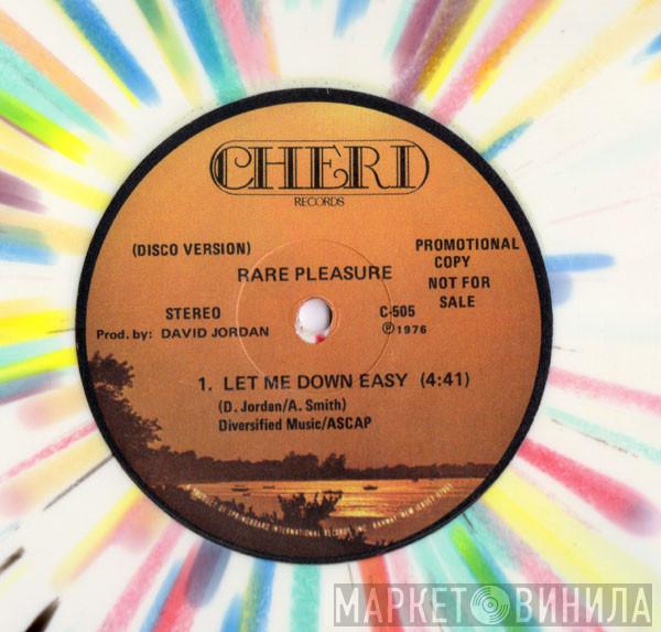  Rare Pleasure  - Let Me Down Easy