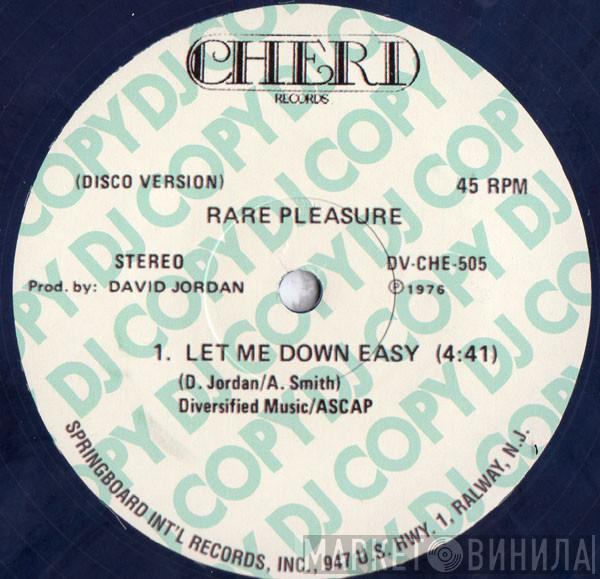  Rare Pleasure  - Let Me Down Easy