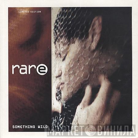 Rare - Something Wild