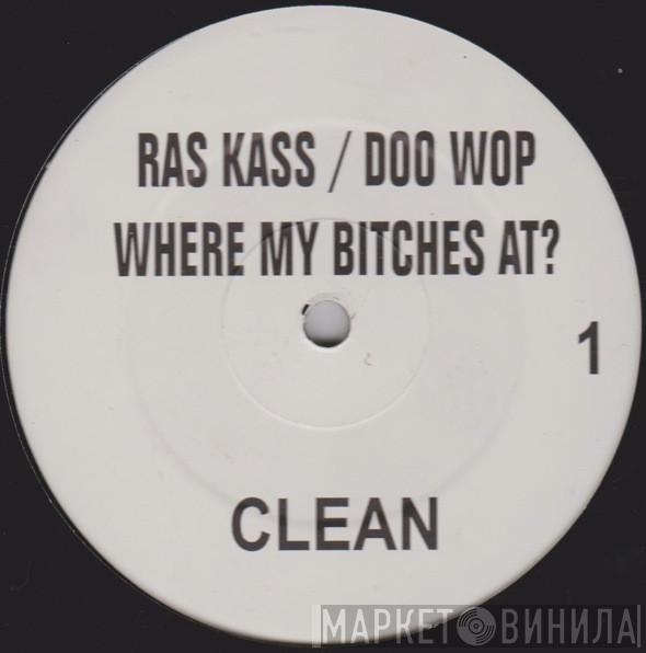 Ras Kass, Doo Wop - Where My Bitches At ?