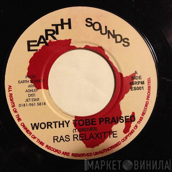 Ras Ras Relaxitte - Worthy Tobe Praised