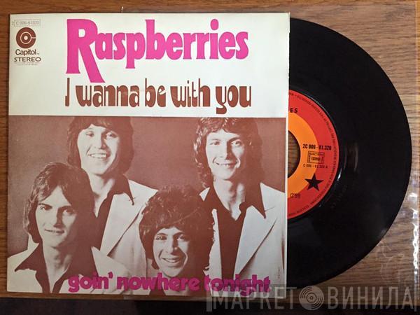  Raspberries  - I Wanna Be With You / Goin' Nowhere Tonight