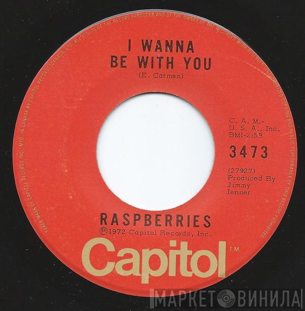 Raspberries  - I Wanna Be With You