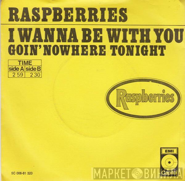  Raspberries  - I Wanna Be With You