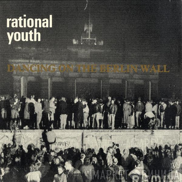 Rational Youth - Dancing On The Berlin Wall