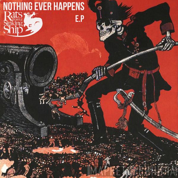  Rats From A Sinking Ship  - Nothing Ever Happens E.P