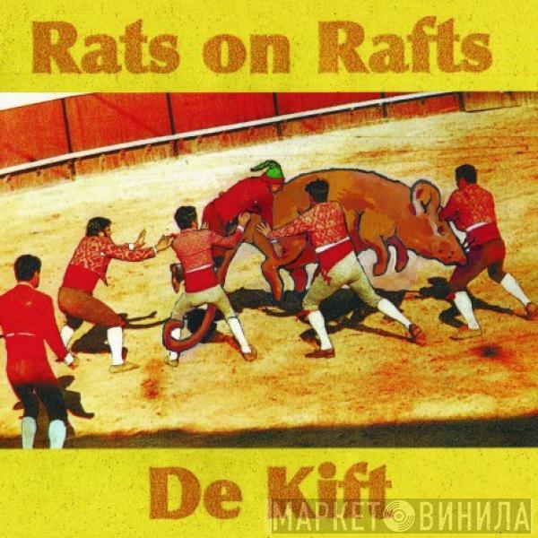 Rats On Rafts, De Kift - Rats On Rafts / De Kift