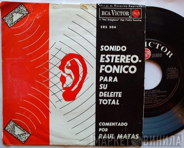 Raul Matas - Sonido Esterofónico Para Su Deleite Total