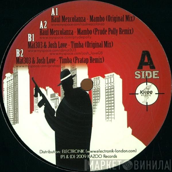 Raul Mezcolanza, Mat303 & Josh Love - Mambo / Timba