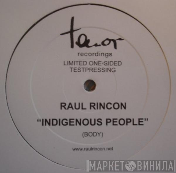 Raul Rincon - Indigenous People