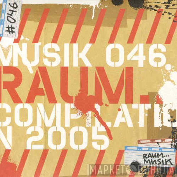  - Raum...Musik Compilation 2005