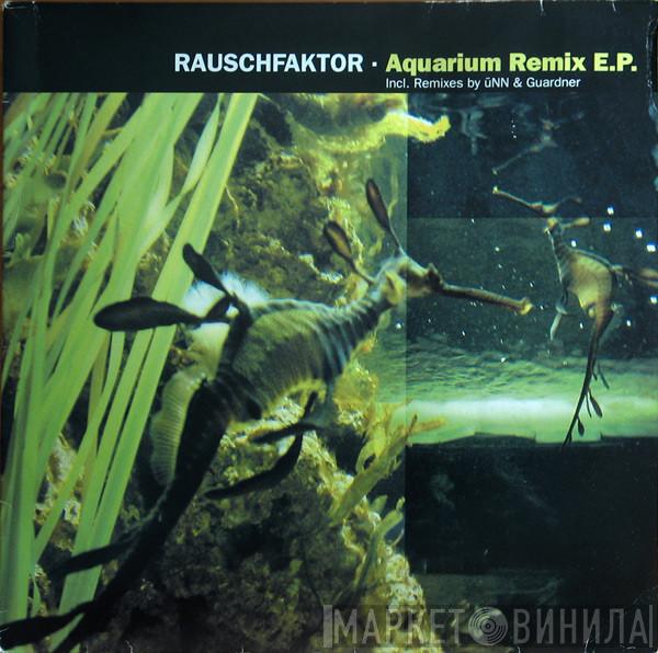 Rauschfaktor - Aquarium Remix E.P.