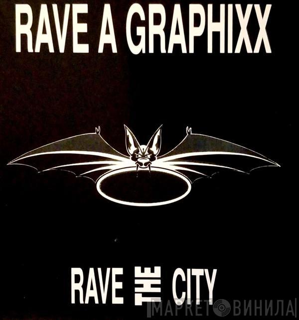 Rave A Graphixx - Rave The City